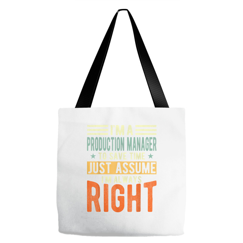 Production Manager Design  I´m Always Right  Production T Shirt Tote Bags | Artistshot