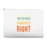 Production Manager Design  I´m Always Right  Production T Shirt Accessory Pouches | Artistshot