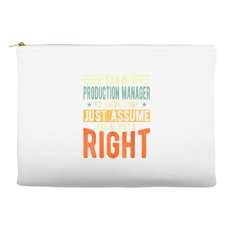 Production Manager Design  I´m Always Right  Production T Shirt Accessory Pouches | Artistshot