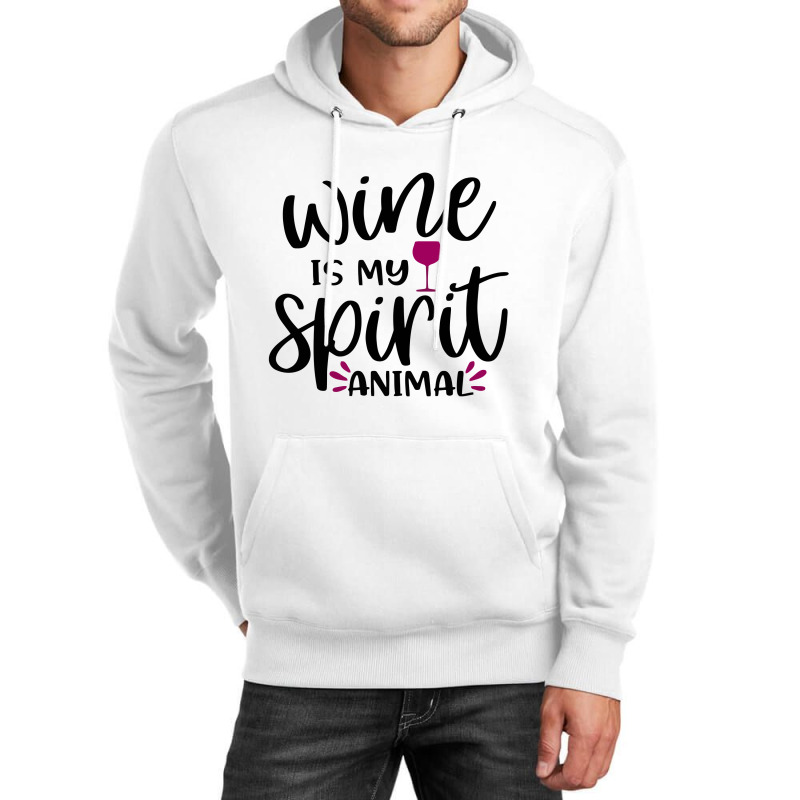 Wine Is My Spirit Animal Unisex Hoodie | Artistshot