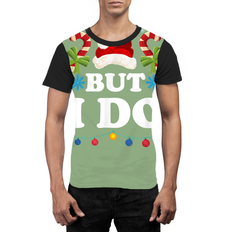 I Don't Do Matching Christmas Outfits Couples But I Do Xmas Graphic T-shirt by Pinch1410 | Artistshot