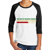 Soledad De Graciano Sánchez Mexico T Shirt Youth 3/4 Sleeve | Artistshot