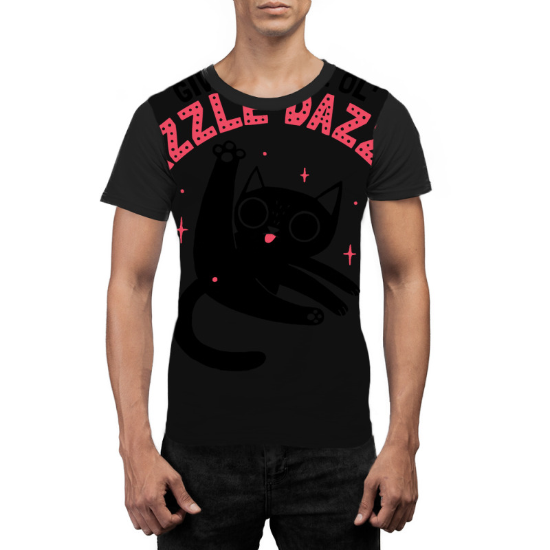 The Ol' Razzle Dazzle Graphic T-shirt | Artistshot