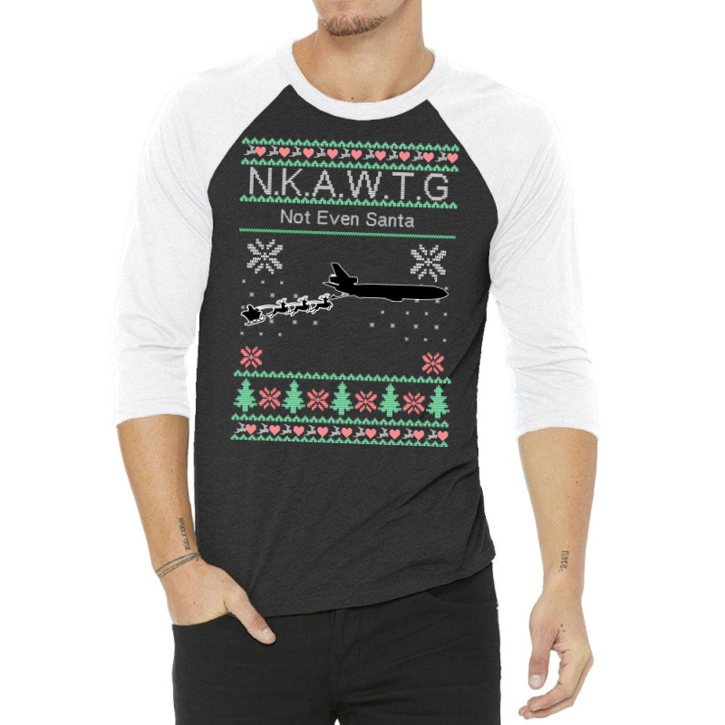 Kc 10 Nkawtg, Not Even Santa Sweatshirt 3/4 Sleeve Shirt by Pinch1410 | Artistshot