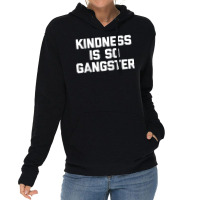 Kindness Is So Gangster  Funny Saying Sarcastic Humor Raglan Baseball Lightweight Hoodie | Artistshot