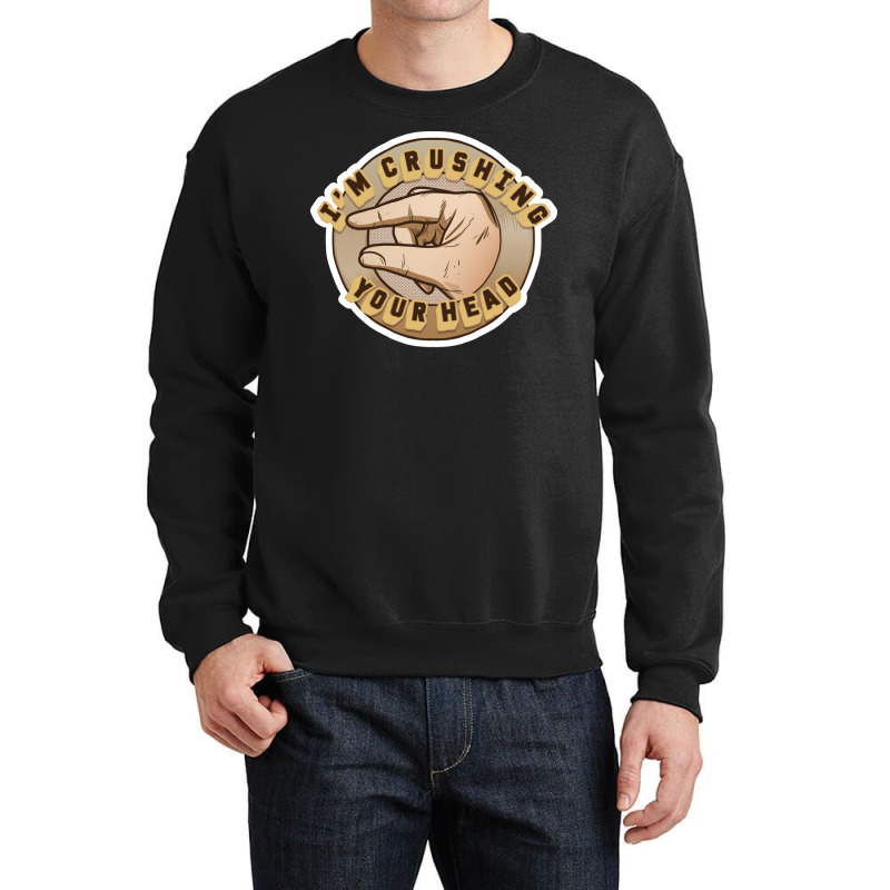 Crushing Your Head Crewneck Sweatshirt by zrigkhudeu | Artistshot