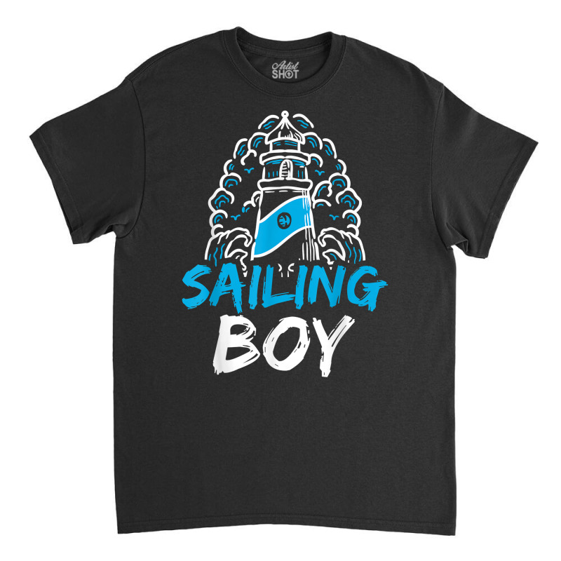 Sailing Boy Hobby Sailor Sail Sailboat T Shirt Classic T-shirt | Artistshot