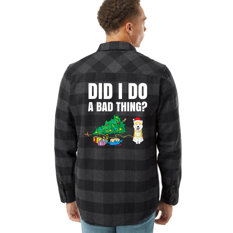 Limited Edition Did I Do A Bad Thing Pet Christmas Akita Dog Flannel Shirt by hongquangd | Artistshot