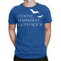 Coffee Hairspray Gothic Rock Classic  (1) (1) T-shirt | Artistshot