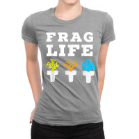 Frag Life Coral Reef Saltwater Funny Aquarium Aquarist Joke Ladies Fitted T-shirt | Artistshot