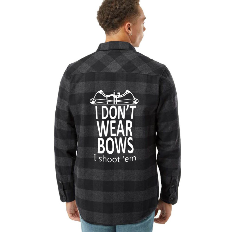 I Do Not Wear Bows I Shoot Them  Cool Hunting Tee Flannel Shirt | Artistshot