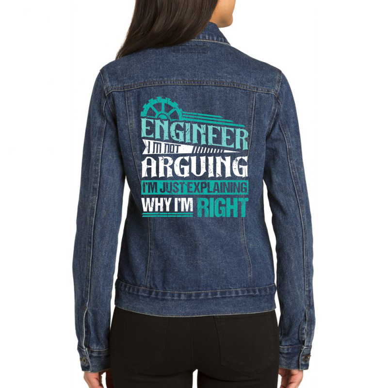 Trending I'm Not Arguing I'm Just Explaining Why I'm Right Engineer Ladies Denim Jacket by Crews Micki | Artistshot