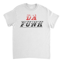 Da Funk Classic T-shirt | Artistshot