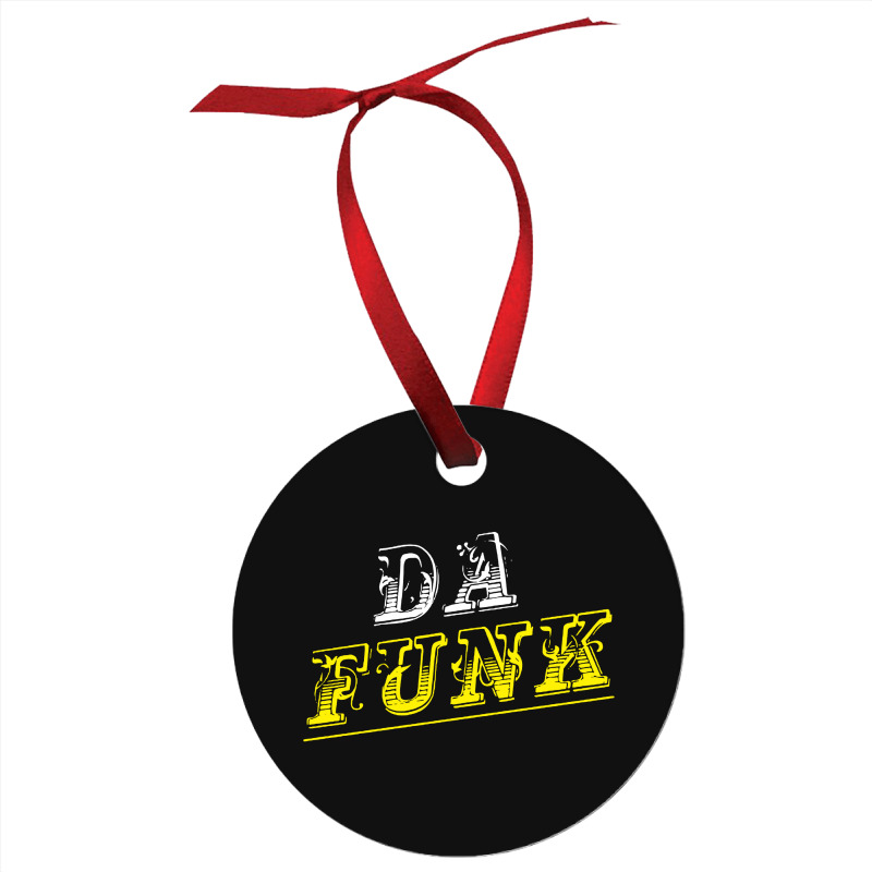 Da Funk Ornament | Artistshot