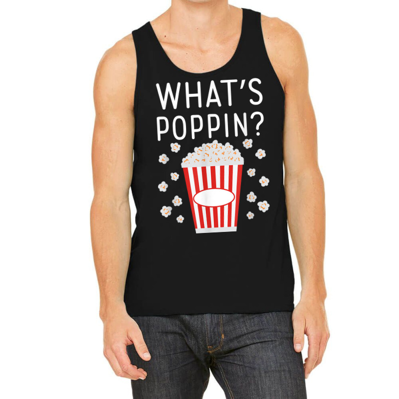 What's Poppin Popcorn Lovers T Shirt Tank Top | Artistshot