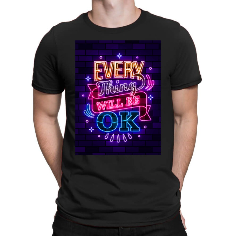 Everything Will Be Ok T-shirt | Artistshot