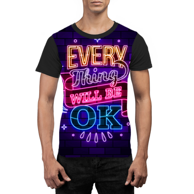 Everything Will Be Ok Graphic T-shirt | Artistshot