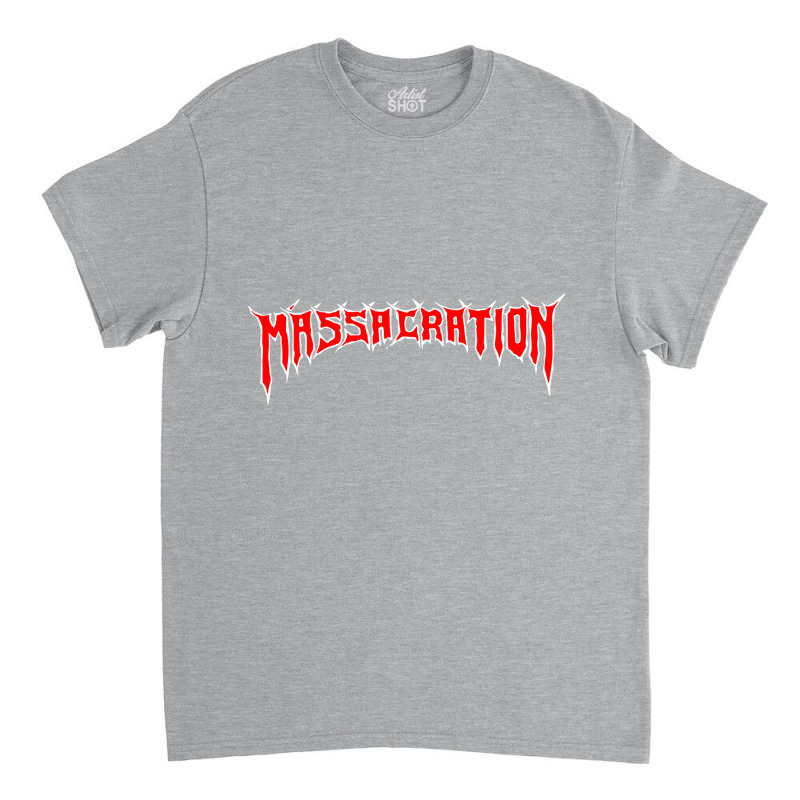 The-massacration-merch Classic T-shirt by lizamus art | Artistshot