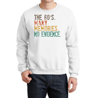 Funny 80s Nostalgia, The 80s Many Memories No Evidence, Retro Vintage Crewneck Sweatshirt | Artistshot