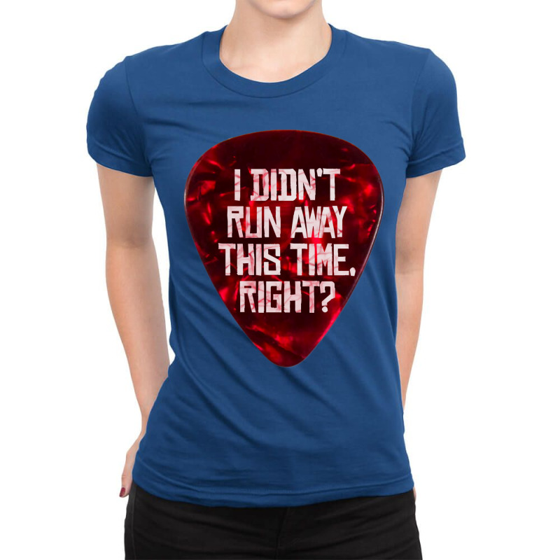 I Didn’t Run Away This Time Right   Em 1 Ladies Fitted T-Shirt by madeemealiao | Artistshot