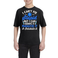 Paramedic Emt Can Sedate And Paralyze Stupid Funny Ems T Shirt Youth Tee | Artistshot