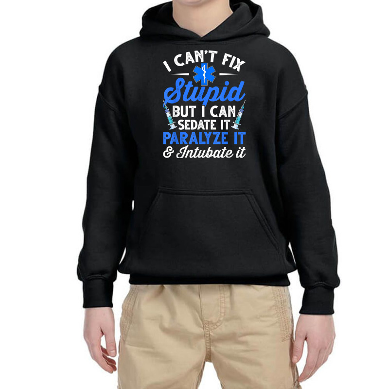 Paramedic Emt Can Sedate And Paralyze Stupid Funny Ems T Shirt Youth Hoodie by dorman | Artistshot