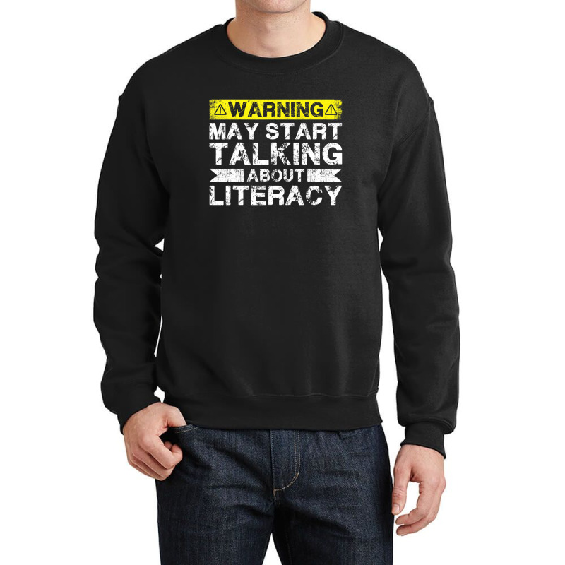 Warning May Start Talking About Literacy - Literacy Teacher Crewneck Sweatshirt by wijbetowners | Artistshot