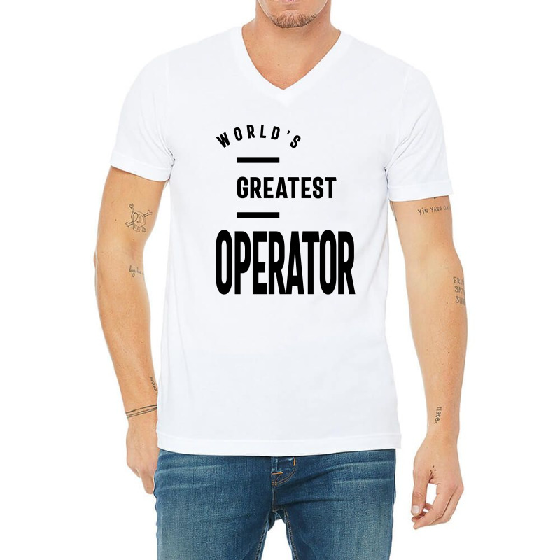 Operator Work Job Title Gift V-neck Tee | Artistshot