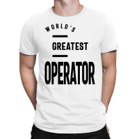 Operator Work Job Title Gift T-shirt | Artistshot