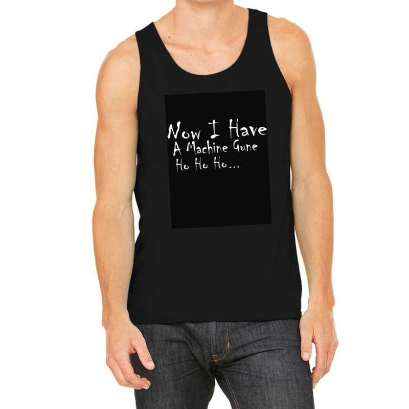 Now I Have A Machine Gun Ho Ho Ho Christmas Tank Top | Artistshot