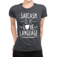 Funny , Sarcasm Is My Love Language, , Funny Tee, Sarcastic Tshirt, Sa Ladies Fitted T-shirt | Artistshot