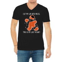 Cut My Life Into Pieces This Is My Last Resort T Shirt V-neck Tee | Artistshot