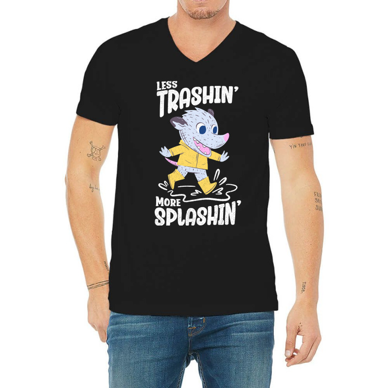 Trending Rainy Day - Less Trashin More Splashin Possum V-neck Tee | Artistshot