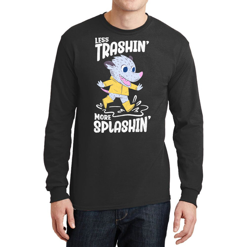 Trending Rainy Day - Less Trashin More Splashin Possum Long Sleeve Shirts | Artistshot