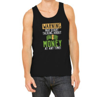 Warning May Start Talking About Money At Any Time Tank Top | Artistshot