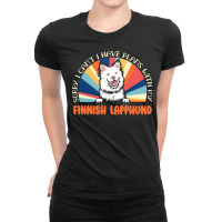 Dog Lover T  Shirt Sorry I Can't Have Plans With My Finnish Lapphund F Ladies Fitted T-shirt | Artistshot