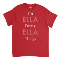 Im Ella Doing Ella Things Personalized Name Gift Woman Girl Pink Vinta Classic T-shirt | Artistshot