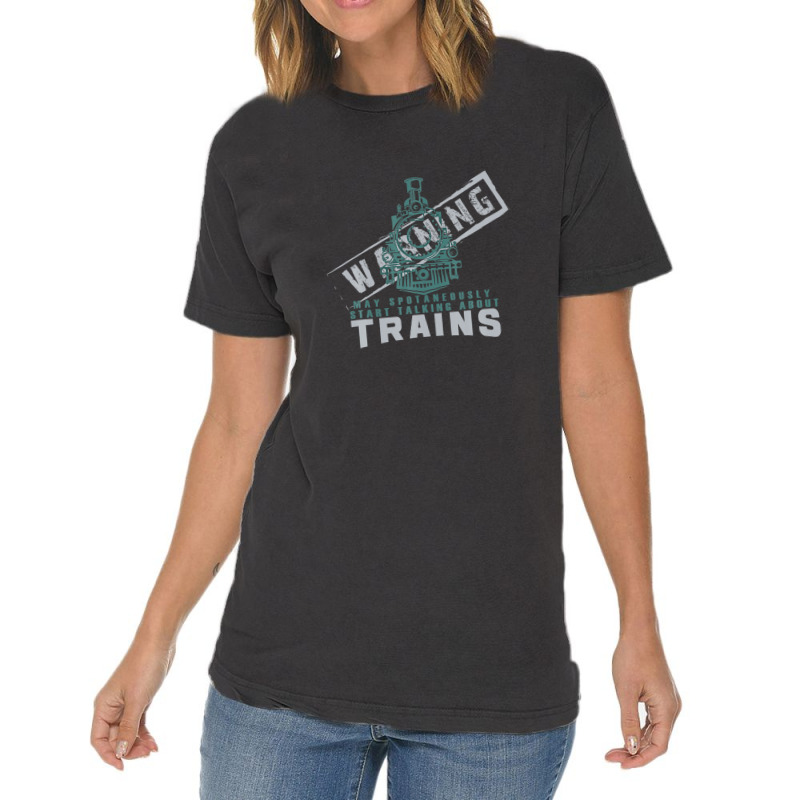 Warning May Spontaneously Start Talking About Train Vintage T-Shirt by wijbetowners | Artistshot