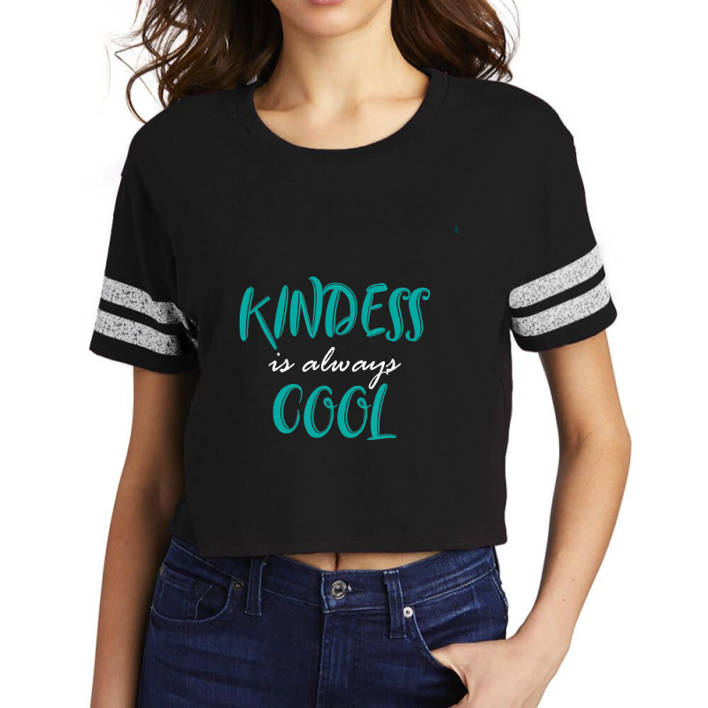 Trending Kindness Is Always Cool Anti Bullying Scorecard Crop Tee by Crews Micki | Artistshot