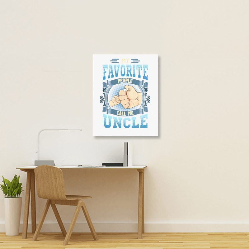 Mens My Favorite People Call Me Uncle Gifts Uncle Fathers Day Portrait Canvas Print | Artistshot