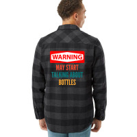 Warning May Start Talking About Bottles Flannel Shirt | Artistshot