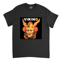 Viking Warrior With Winged Helmet And Mustache 1 Classic T-shirt | Artistshot