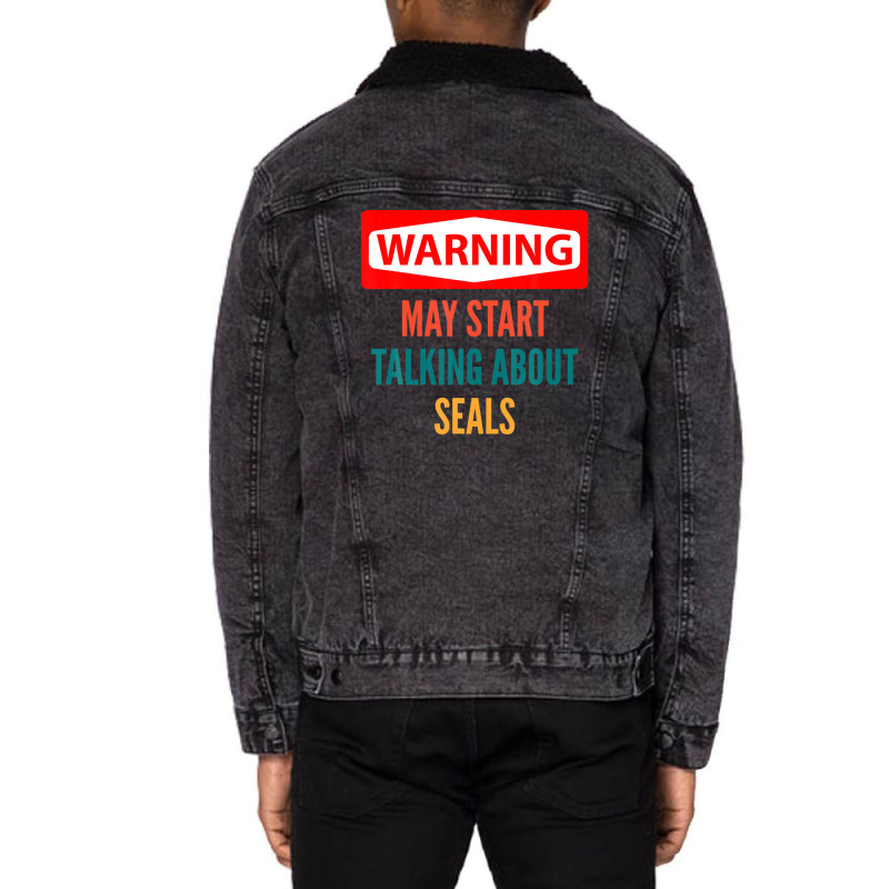 Warning May Start Talking About Seals Unisex Sherpa-lined Denim Jacket | Artistshot