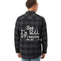 Yes I'm Still Freezing Me 247 Funny Man And Woman Cold 24 7 Pullover H Flannel Shirt | Artistshot