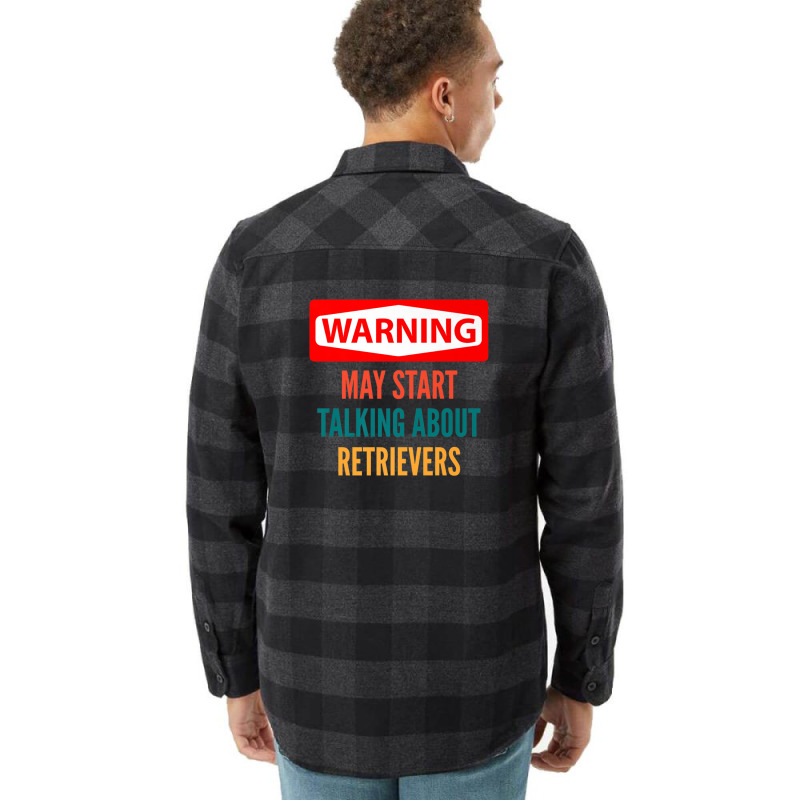 Warning May Start Talking About Retrievers Flannel Shirt | Artistshot