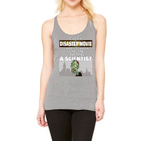 Every Disaster Movie Starts With Someone Ignoring A Scientist Classic Racerback Tank | Artistshot