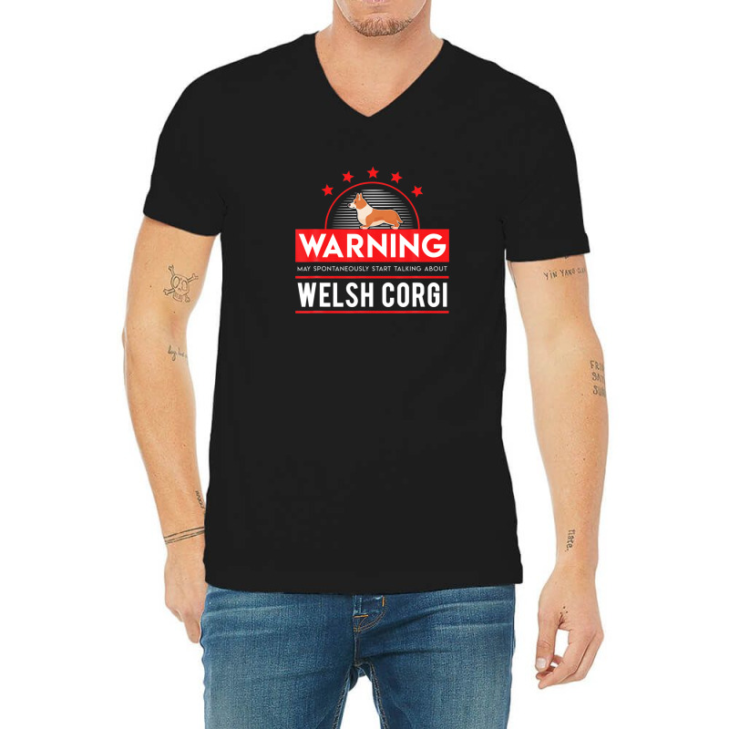 Warning May Spontaneously Start Talking About Welsh Corgi V-neck Tee | Artistshot