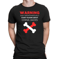 Warning May Spontaneously Start Talking About China Jacks T-shirt | Artistshot