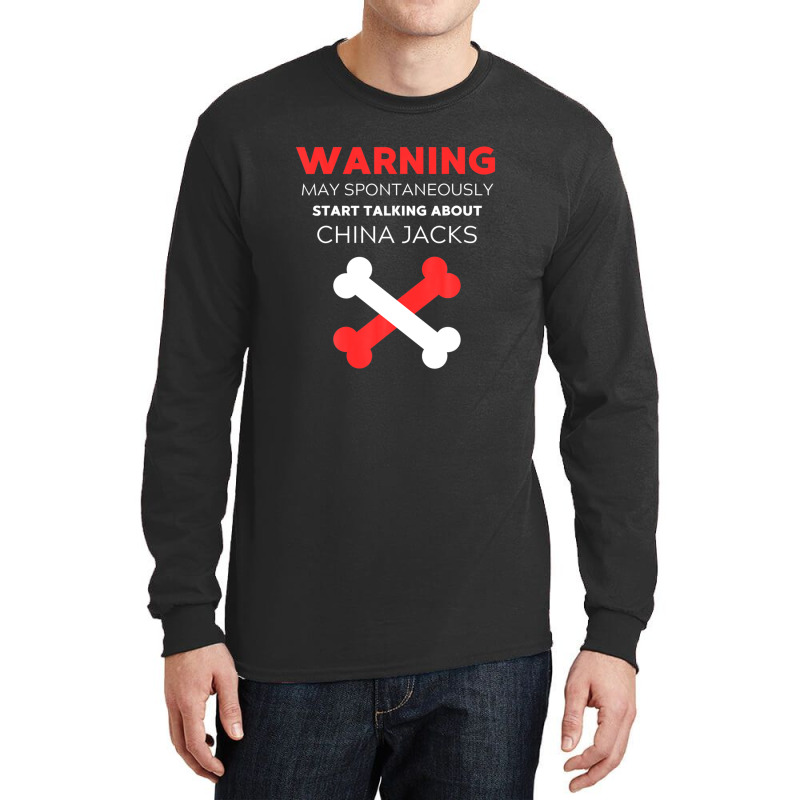 Warning May Spontaneously Start Talking About China Jacks Long Sleeve Shirts | Artistshot