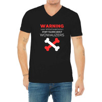 Warning May Spontaneously Start Talking About Wowauzers V-neck Tee | Artistshot